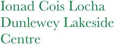 Ionad Cois Locha
Dunlewey Lakeside
Centre