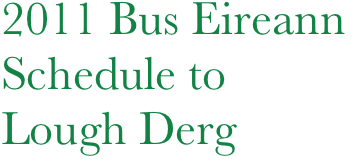 2011 Bus Eireann
Schedule to 
Lough Derg