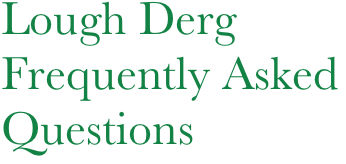 Lough Derg
Frequently Asked
Questions